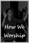 How We Worship